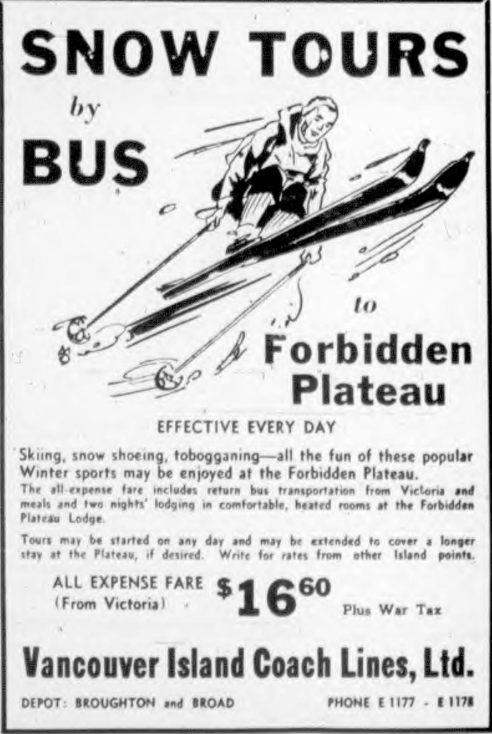 Ad for Snow Tours by Bus to Forbidden Plateau, Vancouver Island Coach Lines Ltd. The all expense fare ($16.60) includes return bus transportation from Victoria and meals and two nights’ lodging in comfortable, heated rooms at the Forbidden Plateau Lodge. 