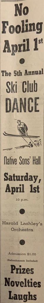The 5th Annual Ski Club Dance Native Sons' Hall, Saturday, April I 10 p.m. Prizes, Novelties, Laughs